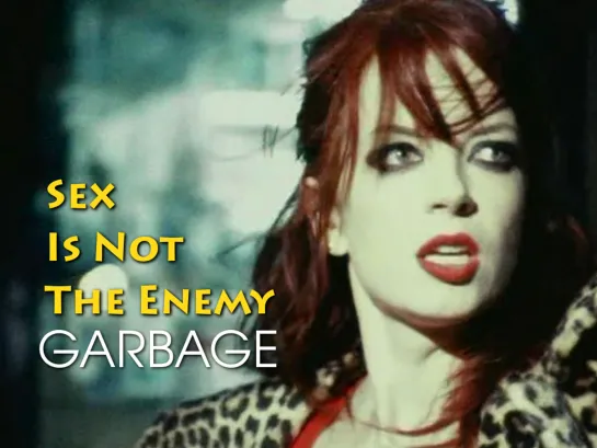 Garbage — Sex Is Not The Enemy (2005)