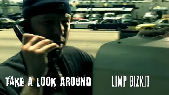 Limp Bizkit — Take A Look Around (2000)