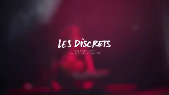 LES DISCRETS - Rue Octavio Mey (Live at Prophecy Fest 2016)