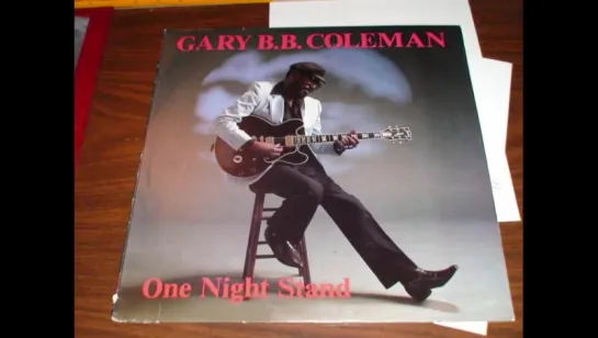 Gary B. B. Coleman - I Fell In Love On A One Night Stand