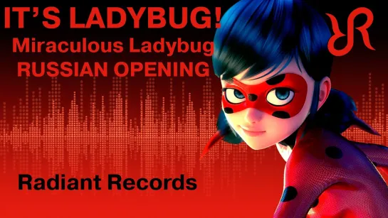 Radiant Records - [Miraculous] It’s Ladybug (Я Леди Баг) (2016) (Кадры из м/с «Леди Баг и Супер Кот») (Cover | Песня на Русском)