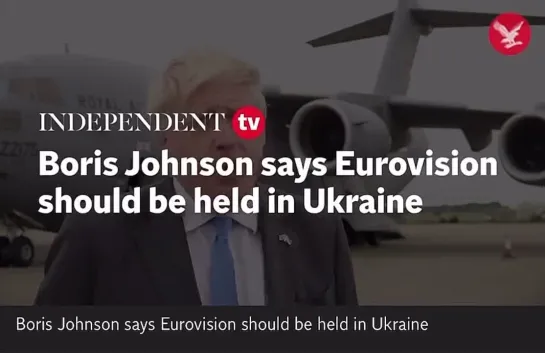 Boris Johnson: "Ukraine deserves to host Eurovision 2023"