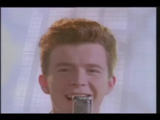 Rick Astley - Never Gonna Give You Up