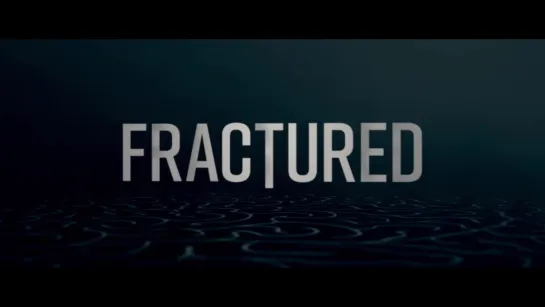 Перелом / Fractured (США, 2019) Трейлер