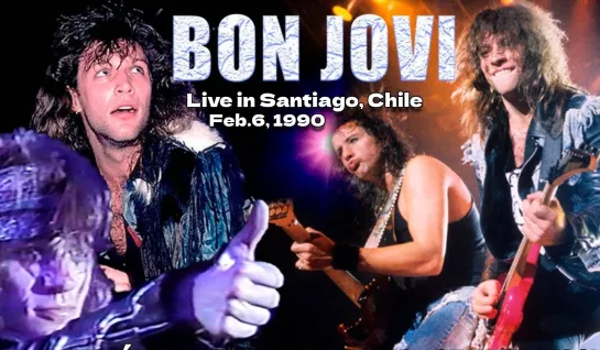 Bon Jovi - Live in Santiago, Chile, 6.02.1990