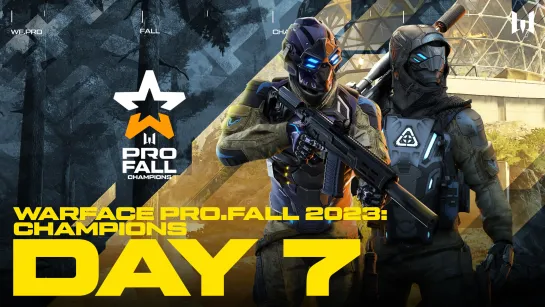 Турнир Warface PRO.Fall 2023: Champions. Day 7