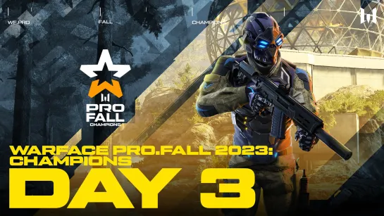 Турнир Warface PRO.Fall 2023: Champions. Day 3