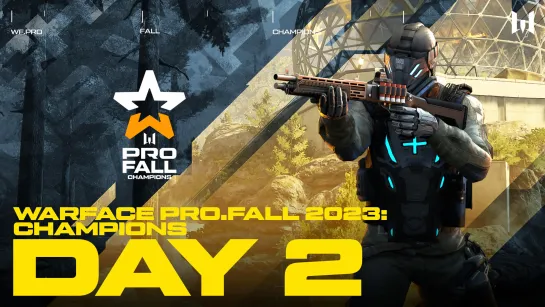 Турнир Warface PRO.Fall 2023: Champions. Day 2