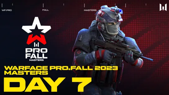 Турнир Warface PRO.Fall 2023: Masters. Day 7