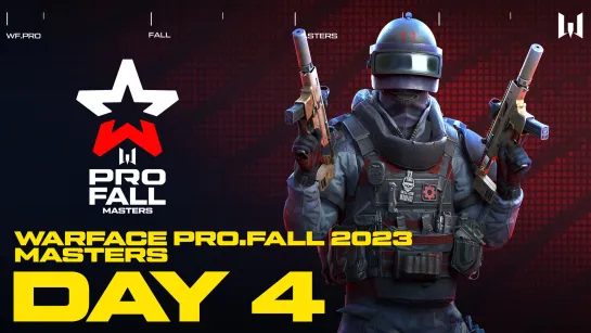 Турнир Warface PRO.Fall 2023: Masters. Day 4