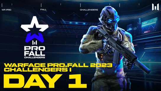 Турнир Warface PRO.Fall 2023: Challengers I. Day 1