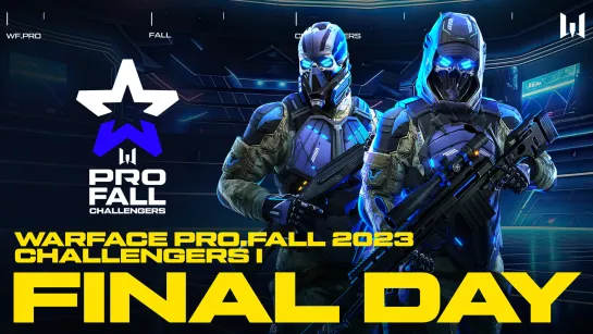 Турнир Warface PRO.Fall 2023: Challengers I. Final Day