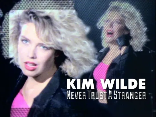 Kim Wilde — Never Trust A Stranger (1988)