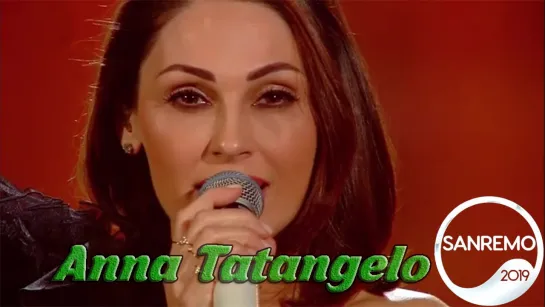 Anna Tatangelo - “Le nostre anime di notte“... SANREMO 2019...