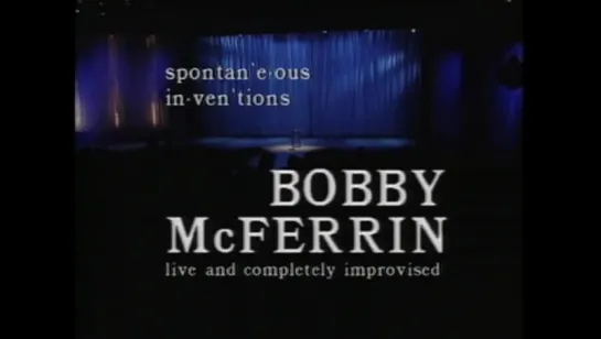 Spontanious inventions-Bobby McFerrin