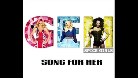 Spice Girls - Song For Her