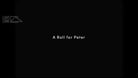 A Roll for Peter (2016) dir. David Gatten, Eve Heller, Jennifer Reeves, Peter Rose, Lynne Sachs, Timoleon Wilkins etc... [1080p]