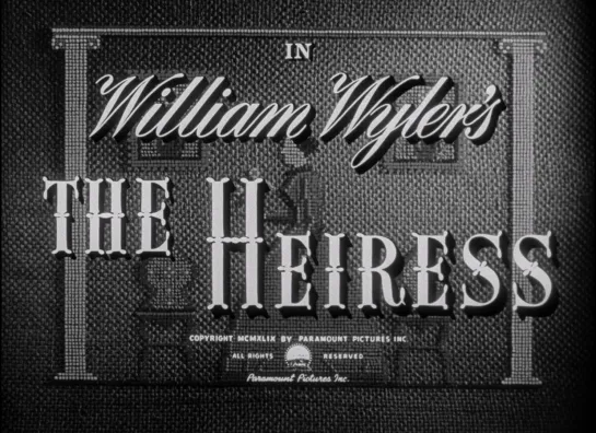 Наследница / The Heiress (1949) dir. William Wyler [1080p] (ENG SUB)