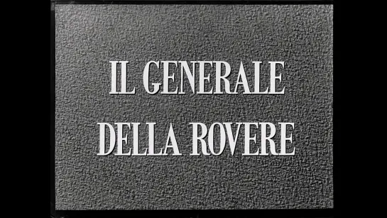 Генерал Дела Ровере / Il generale Della Rovere (1959) dir. Roberto Rossellini [1080p] (RUS SUB)