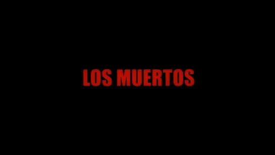 Мёртвые / Los muertos (2004) dir. Lisandro Alonso [1080p] (RUS/ENG SUB)