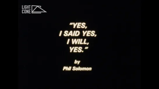 Yes I Said Yes I Will Yes (1999) dir. Phil Solomon [1080p]