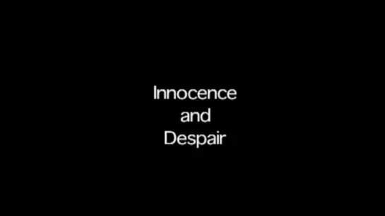 Innocence and Despair (2002) dir. Phil Solomon