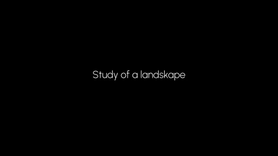 Study of a Landskape / Étude d’un Paysage (2022) dir. Damien Cattinari [1080p]