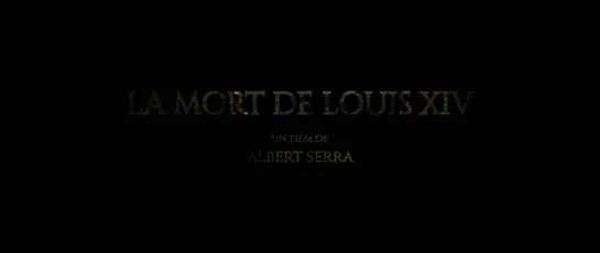 Смерть Людовика XIV / La Mort de Louis XIV (2016) dir. Albert Serra [1080p] (RUS SUB)