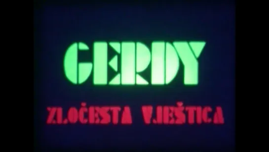 Gerdy, the Wicked Witch / Gerdy, zločesta vještica (1976) dir. Ljubomir Šimunić