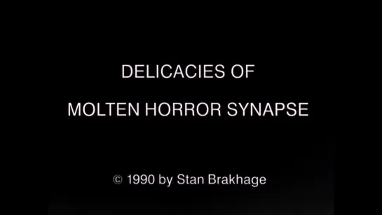 Delicacies of Molten Horror Synapse (1990) dir. Stan Brakhage [1080p]