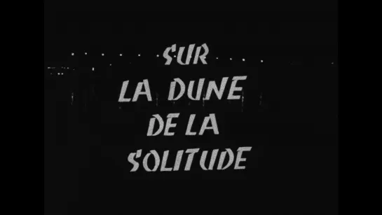 On the Dune of Solitude / Sur la dune de la solitude (1964) dir. Timité Bassori [1080p] (ENG SUB)