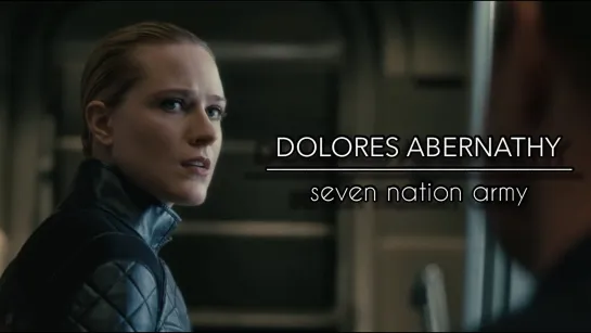 Dolores Abernathy - Seven Nation Army (Westworld)