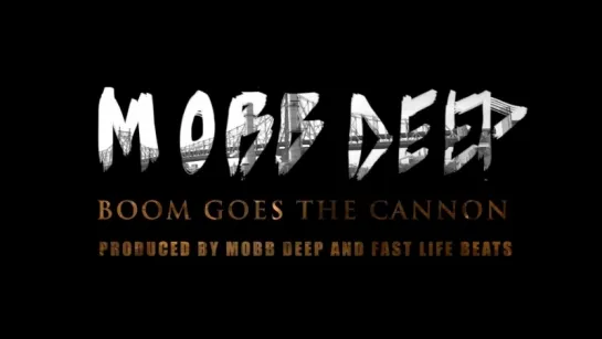 Mobb Deep - Boom Goes the Cannon 2018