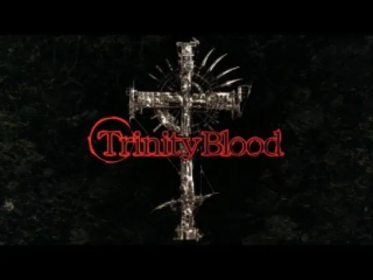 Trinity Blood / Кровь Триединства - 7 серия [Дубляж]