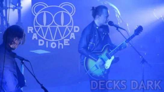 Radiohead - Decks Dark - Paris Zenith 2016