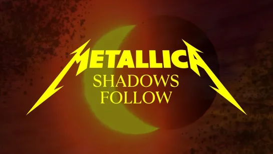 Metallica - Shadows Follow (New!! 2023)