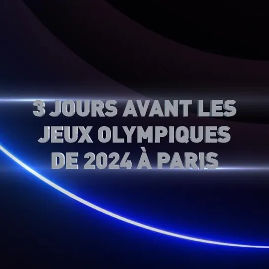 3️⃣ jours avant le début des Jeux Olympiques à Paris !