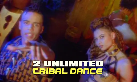 2 Unlimited — Tribal Dance (1993)