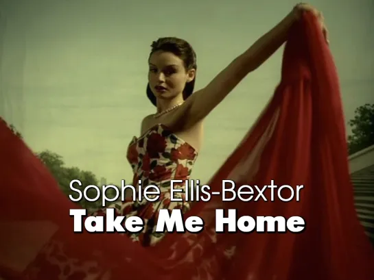 Sophie Ellis-Bextor — Take Me Home (2001)