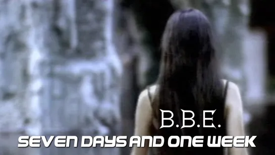 B.B.E. — Seven Days and One Week (1996)