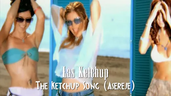 Las Ketchup — Aserejé (The Ketchup Song), 2002