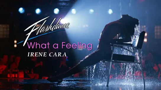 Flashdance — Irene Cara — What a Feeling (1983)