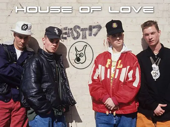 East 17 — House Of Love (UK version, 1992)