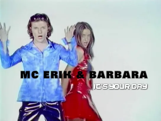 MC Erik & Barbara — It's Your Day (1996)