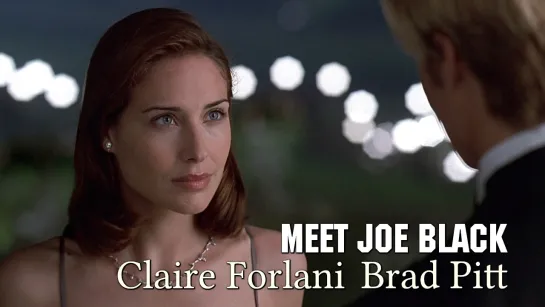 Claire Forlani, Brad Pitt (Meet Joe Black, 1998)