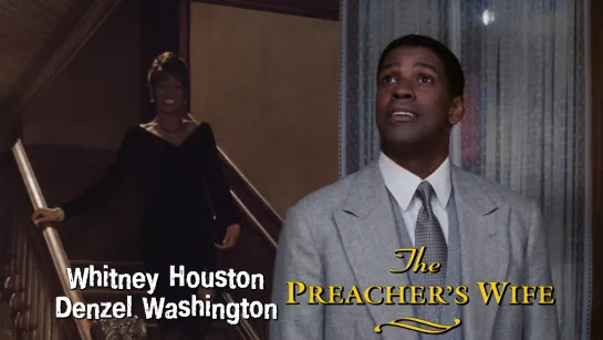 Denzel Washington, Whitney Houston (The Preachers Wife, 1996)