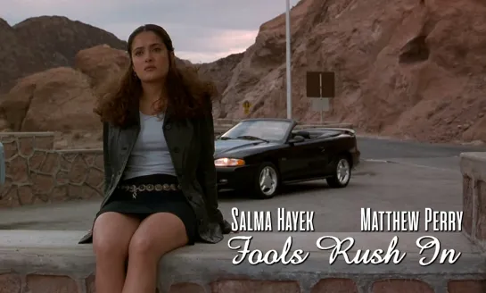 Salma Hayek, Matthew Perry (Fools Rush In, 1997)