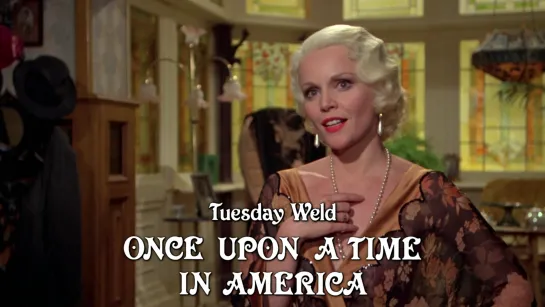 Tuesday Weld (Once Upon a Time in America, 1984)