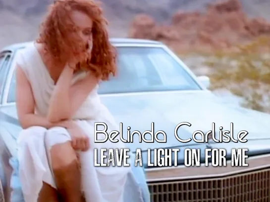 Belinda Carlisle — Leave a Light on for Me (1989)