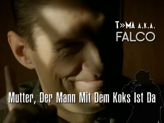 T»MA a.k.a. Falco — Mutter, Der Mann Mit Dem Koks Ist Da (1996)